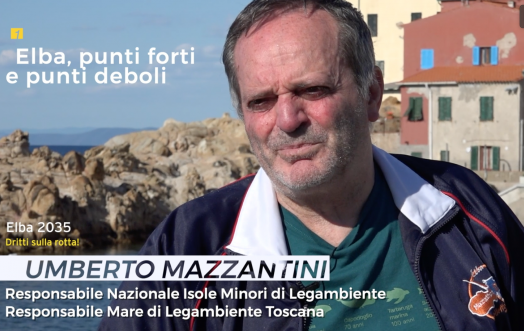 #ELBA2035: INTERVISTA CON UMBERTO MAZZANTINI, LEGAMBIENTE